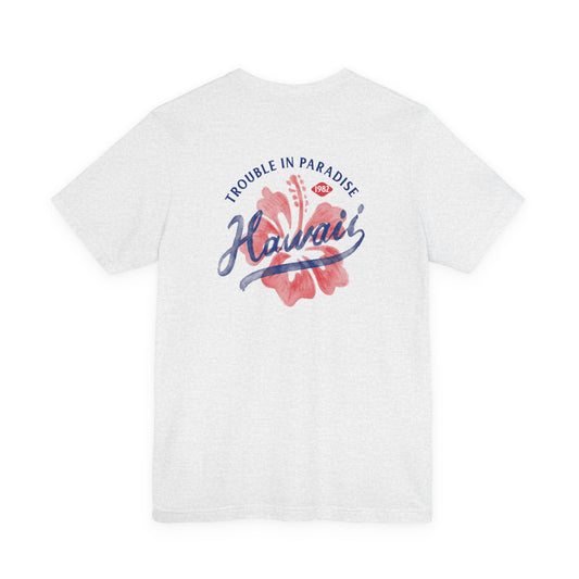 Hawaii Trouble in Paradise Tee